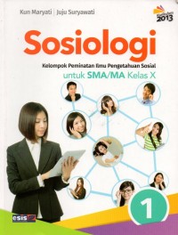 Sosiologi 1: Kelompok peminatan ilmu pengetahuan sosial untuk SMA/MA Kelas X