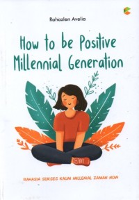 How to be Positive Millennial Generation