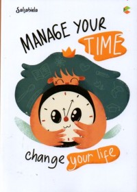 Manage Your Time, Change Your Life