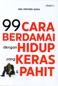 99 Cara Berdamai dengan Hidup Yang Keras & Pahit