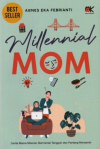 Millennial MOM: Cerita Mama Milenial, Bermental Tangguh dan Pantang Menyerah