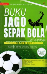 Buku Jago Sepak Bola Untuk Pemula Nasional & Internasional