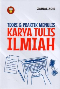 Teori & Praktis Menulis Karya Tulis Ilmiah