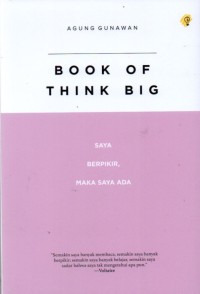 Book of Think Big: Saya Berpikir, Maka Saya Ada