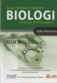 Buku Panduan Praktikum Biologi : Konsep dan Skill Laboratorium