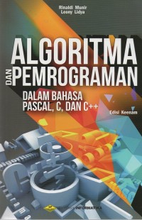 Algoritma dan Pemrograman dalam Bahasa Pascal, C, dan C++