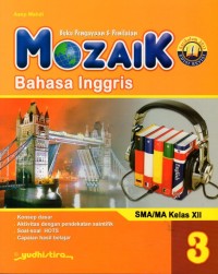 Buku Pengayaan dan Penilaian Mozaik Bahasa Inggris SMA/MA Kelas XII