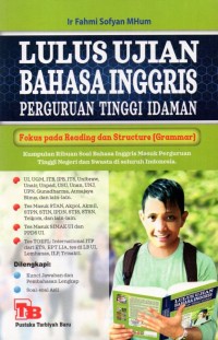 Lulus Ujian Bahasa Inggris Perguruan Tinggi Idaman: Fokus Pada Reading dan Structure (Grammar)