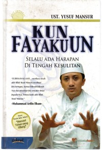 Kun Fayakun: Selalu ada harapan di tengah kesulitan