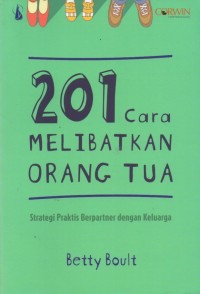 201 Cara Melibatkan Orang Tua: Strategi praktis berpartner dengan keluarga