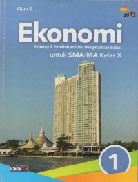 Ekonomi Kelompok Peminatan Ilmu Pengetahuan Sosial untuk SMA/MA Kelas X