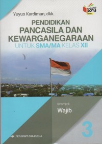 Pendidikan Pancasila dan Kewarganegaraan 3 Untuk SMA/MA Kelas XII