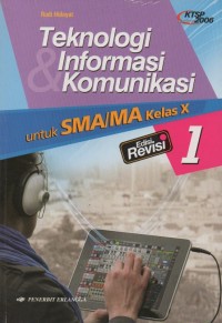 Teknologi Informasi Komunikasi Untuk SMA/MA Kelas X, Edisi Revisi 1