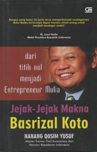 Jejak-Jejak Makna Basrizal Koto: Dari Titik Nol Menjadi Entrepreneur Mulia