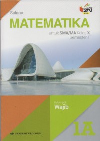 Matematika Jilid 1A Untuk SMA/MA Kelas X Semester 1