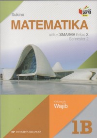 Matematika Jilid 1B Untuk SMA/MA Kelas X Semester 2