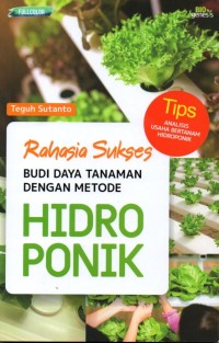 Rahasia Sukses Budi daya Tanaman dengan Metode Hidroponik