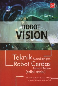 Robot Vision: Teknik Membangun Robot Cerdas Masa Depan (Edisi Revisi)