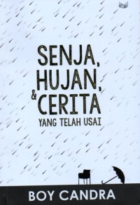 Senja, Hujan, & Cerita yang Telah Usai