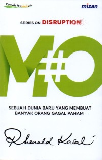 Series On Disruption: #MO: Sebuah Dunia Baru yang Membuat Banyak Orang Gagal Paham