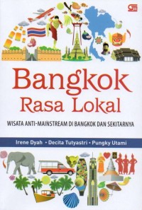 Image of Bangkok Rasa Lokal: Wisata Anti-Mainstream di Bangkok dan Sekitarnya