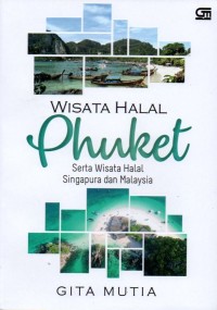 Wisata Halal Phuket (Serta Wisata Halal Singapura dan Malaysia)