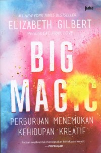 Big Magic: Perburuan Menemukan Kehidupan Kreatif