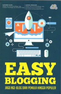 Easy Blogging: Jago Nge-Blog dari Pemula Hingga Populer