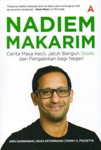 Nadiem Makarim: Cerita Masa Kecil, Jatuh Bangun Gojek, dan Pengabdian bagi Negeri