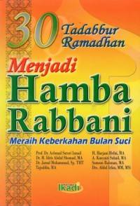 30 Tadabbur Ramadhan: Menjadi Hamba Rabbani Meraih Keberkahan Bulan Suci