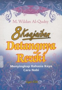 Image of 8 Keajaiban Datangnya Rezeki: Menyingkap Rahasia Kaya Cara Nabi
