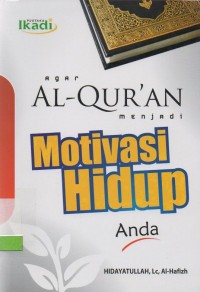 Agar Al-qur'an menjadi motivasi hidup anda