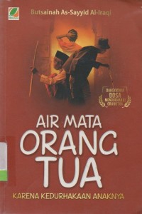 Air Mata Orang Tua: Karena Kedurhakaan Anaknya