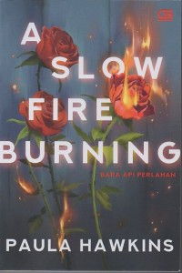 A Slow Fire Burning = Bara Api Perlahan