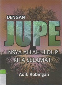 dengan JUPE insya allah hidup kita selamat