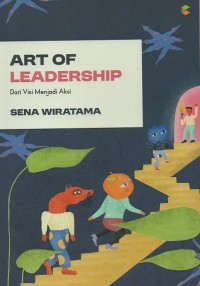 Image of Art of leadership: Dari visi menjadi aksi