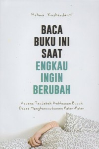 Baca Buku Ini Saat Engkau Ingin Berubah