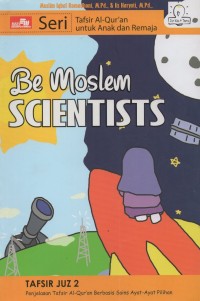 Be Moslem Scientists: Tafsir Juz 2, Penjelasan Tafsir Al-Qur'an Berbasis Sains Ayat-Ayat Pilihan