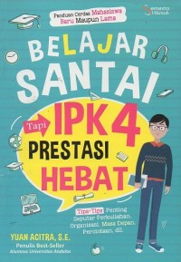 Image of Belajar Santai Tapi IPK 4 Prestasi Hebat