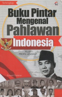 Buku Pintar Mengenal Pahlawan Indonesia