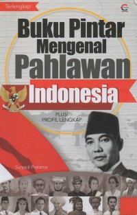 Buku Pintar Mengenal Pahlawan Indonesia