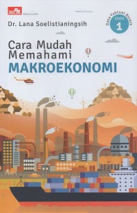 Cara mudah memahami makroekonomi: Data faktual bicara, Edisi 1