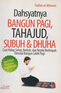 Image of Dahsyatnya Bangun Pagi, Tahajud, Subuh & Dhuha