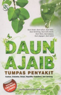 Daun Ajaib Tumpas Penyakit: Kanker, Diabetes, Ginjal, Hepatitis, Kolesterol, dan Jantung