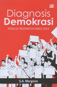 Diagnosis demokrasi: Menuju Indonesia emas 2045