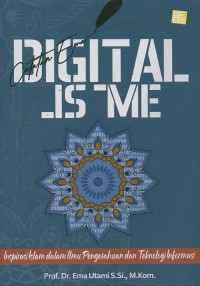 Image of Digital is Me: Inspirasi Islam dalam Ilmu Pengetahuan dan Teknologi Informasi