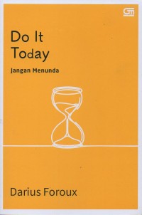 Do it today: Jangan menunda