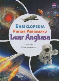 Ensiklopedia Pintar Pertamaku: Luar Angkasa