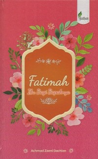 Image of Fatimah Az-Zahra: Ibu Bagi Bapaknya