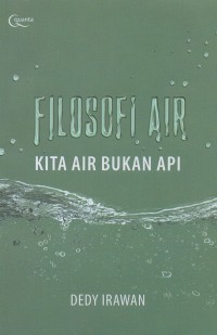 Filosofi air, kita air bukan api